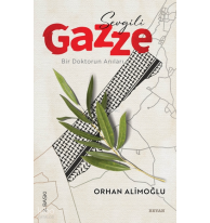Sevgili Gazze;Bir Doktorun Anıları