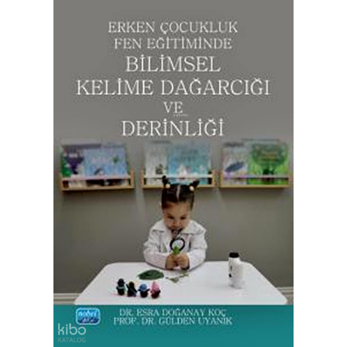 Erken Çocukluk Fen Eğitiminde Bilimsel Kelime Dağarcığı ve Derinliği