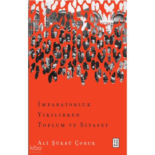 İmparatorluk Yıkılırken Toplum ve Siyaset
