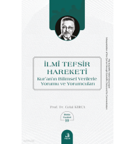 İlmî Tefsir Hareketi;Kur’an’ın Bilimsel Verilerle Yorumu ve Yorumcuları