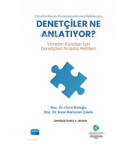 Yönetim Kurulu Profesyonellerinin Katkılarıyla Denetçiler Ne Anlatıyor;Yönetim Kurulları İçin Denetçileri Anlama Rehberi