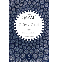 Ölüm ve Ötesi;El-Mevtü ve’mâ Ba’dehu