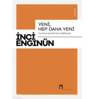 Yeni, Hep Daha Yeni;Cumhuriyet Dönemi Edebiyatı