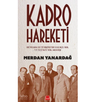 Kadro Hareketi;Dünyada ve Türkiye’de Ulusçu Sol ve Üçüncü Yol Arkadaşı