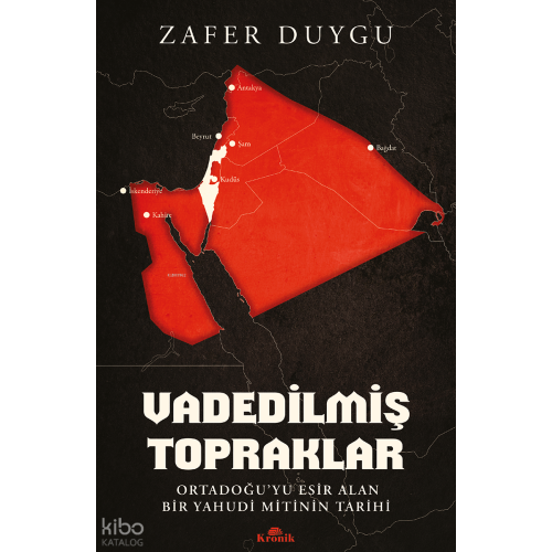 Vadedilmiş Topraklar ;Ortadoğu'yu Esir Alan Bir Yahudi Mitinin Tarihi