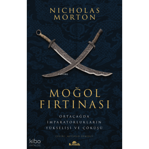 Moğol Fırtınası;Ortaçağda İmparatorlukların Yükselişi ve Çöküşü