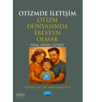 Otizmde İletişim;Otizm Dünyasında Ebeveyn Olmak