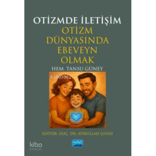Otizmde İletişim;Otizm Dünyasında Ebeveyn Olmak