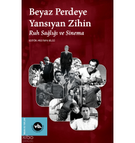 Beyaz Perdeye Yansıyan Zihin;Ruh Sağlığı ve Sinema