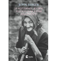 Ve Yüzlerimiz, Kalbim, Fotoğraflar Kadar Kısa Ömürlü