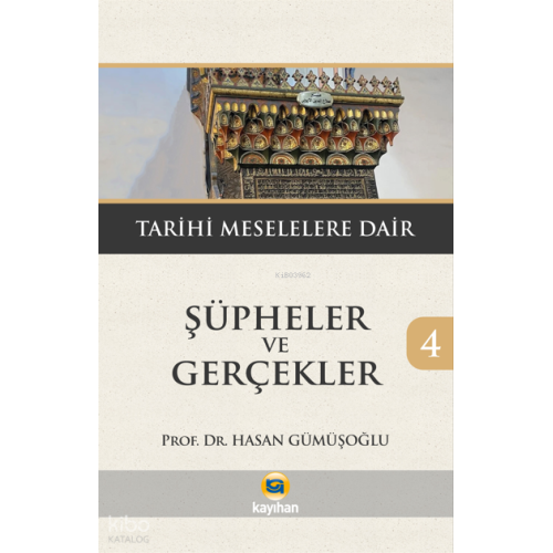 Şüpheler ve Gerçekler 4;Tarihi Meselelere Dair