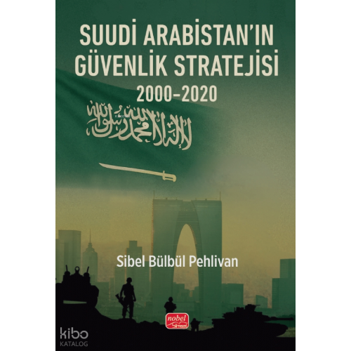 Suudi Arabistan’ın Güvenlik Stratejisi 2000-2020