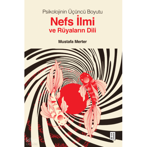 Psikolojinin Üçüncü Boyutu;Nefs İlmi ve Rüyaların Dili