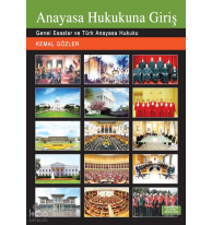 Anayasa Hukukuna Giriş;Genel Esaslar ve Türk Anayasa Hukuku