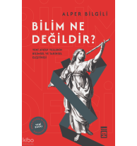 Bilim Ne Değildir?