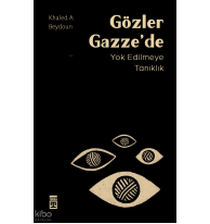 Gözler Gazze'de; Yok Edilmeye Tanıklık