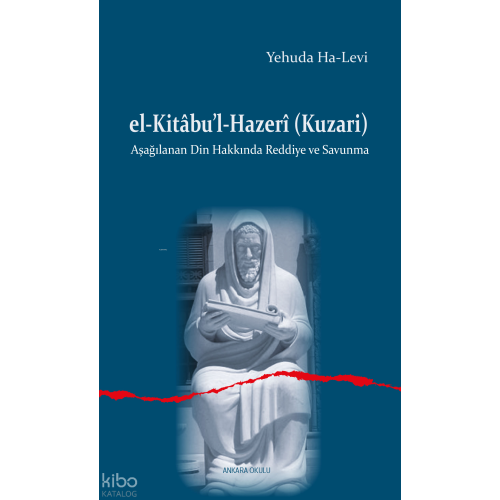 El-Kitâbu’l-Hazerî (Kuzari);Aşağılanan Din Hakkında Reddiye ve Savunma
