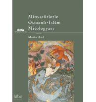 Minyatürlerle Osmanlı-islâm Mitologyası