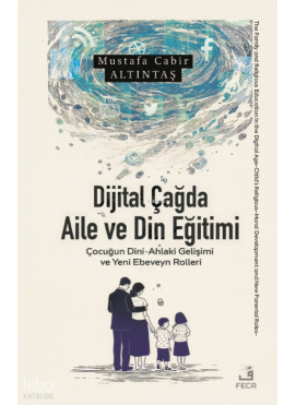 Dijital Çağda Aile ve Din Eğitimi