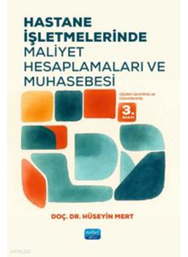 Hastane İşletmelerinde Maliyet Hesaplamaları ve Muhasebesi