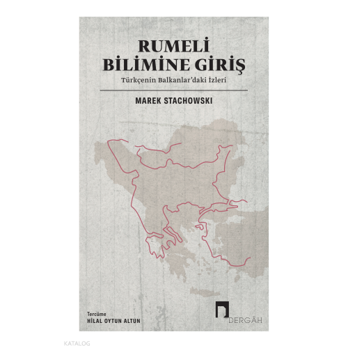 Rumeli Bilimine Giriş;Türkçenin Balkanlar’daki İzleri