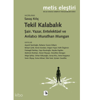 Tekil Kalabalık ;Şair Yazar Entelektüel ve Anlatıcı Murathan Mungan