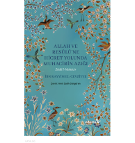 Allah ve Resulüne Hicret Yolunda - Muhacirin Azığı;Zadü'l Muhacir
