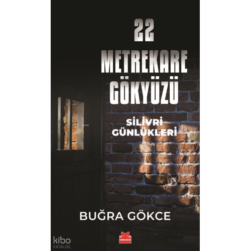 22 Metrekare Gökyüzü ;Silivri Günlükleri