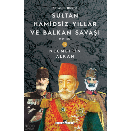 Sultan Hamidsiz Yıllar ve Balkan Savaşı (1909-1913);Selanik Düştü
