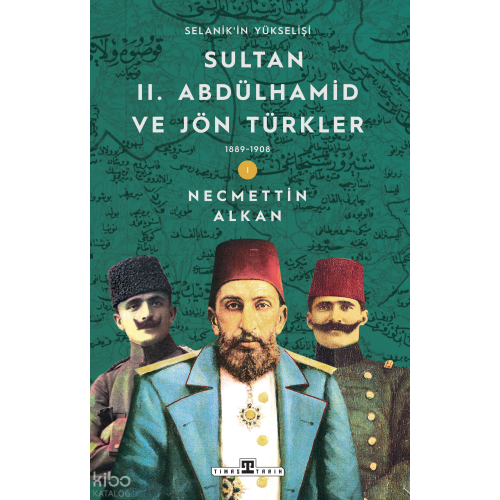 Sultan II. Abdülhamid ve Jön Türkler (1889-1908);Selanik'in Yükselişi