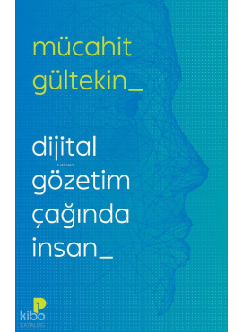 Dijital Gözetim Çağında İnsan
