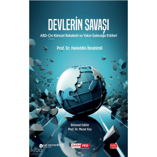 Devlerin Savaşı;ABD-Çin Küresel Rekabeti ve Yakın Geleceğe Etkileri