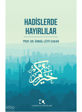 Hadislerde Hayırlılar