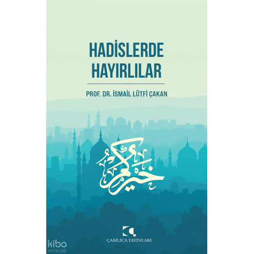 Hadislerde Hayırlılar