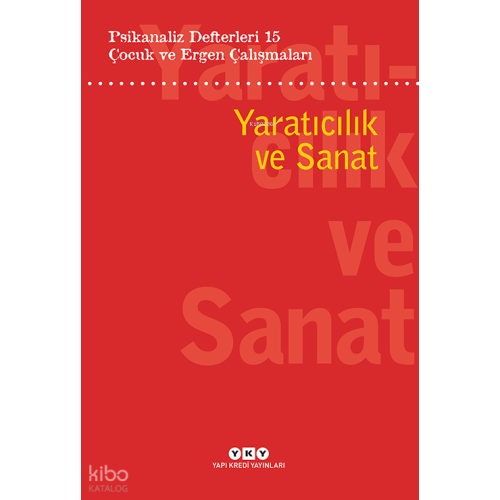 Psikanaliz Defterleri 15: Çocuk ve Ergen Çalışmaları - Yaratıcılık ve Sanat