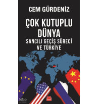 Çok Kutuplu Dünya;Sancılı Geçiş Süreci ve Türkiye