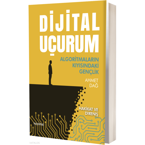 Dijital Uçurum: Algoritmaların Kıyısındaki Gençlik;Hakikat ve Direniş