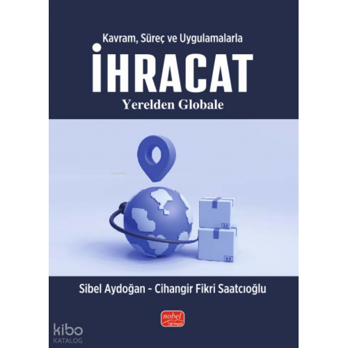 Kavram, Süreç ve Uygulamalarla İhracat - Yerelden Globale