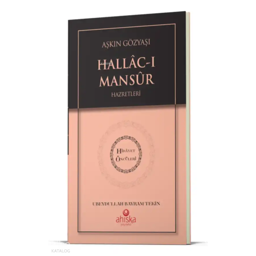 Aşkın Gözyaşı Hallacı Mansur Hz. - Hidayet Öncüleri 6