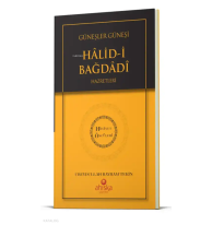 Güneşler Güneşi Halidi Bağdadi Hz. - Hidayet Öncüleri 10