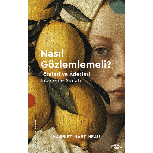 Nasıl Gözlemlemeli?;Töreleri ve Âdetleri İnceleme Sanatı