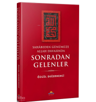 Sahâbeden Günümüze Allah Davasında Sonradan Gelenler