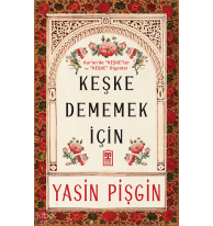 Keşke Dememek İçin