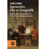 Egemenler, Din ve Zenginlik ;Neden Batı Zenginleşti de Orta Doğu Zenginleşemedi?