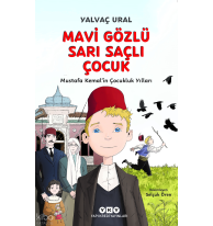 Mavi Gözlü Sarı Saçlı Çocuk;Mustafa Kemal’in Çocukluk Yılları