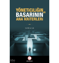 Yöneticilğin ve Başarının Ana Kriterleri