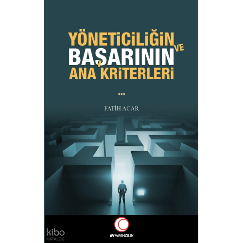 Yöneticilğin ve Başarının Ana Kriterleri