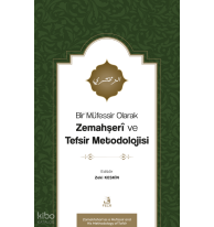 Bir Müfessir Olarak Zemahşerî ve Tefsir Metodolojisi
