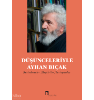 Düşünceleriyle Ayhan Bıçak;Betimlemeler, Eleştiriler, Tartışmalar