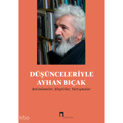 Düşünceleriyle Ayhan Bıçak;Betimlemeler, Eleştiriler, Tartışmalar